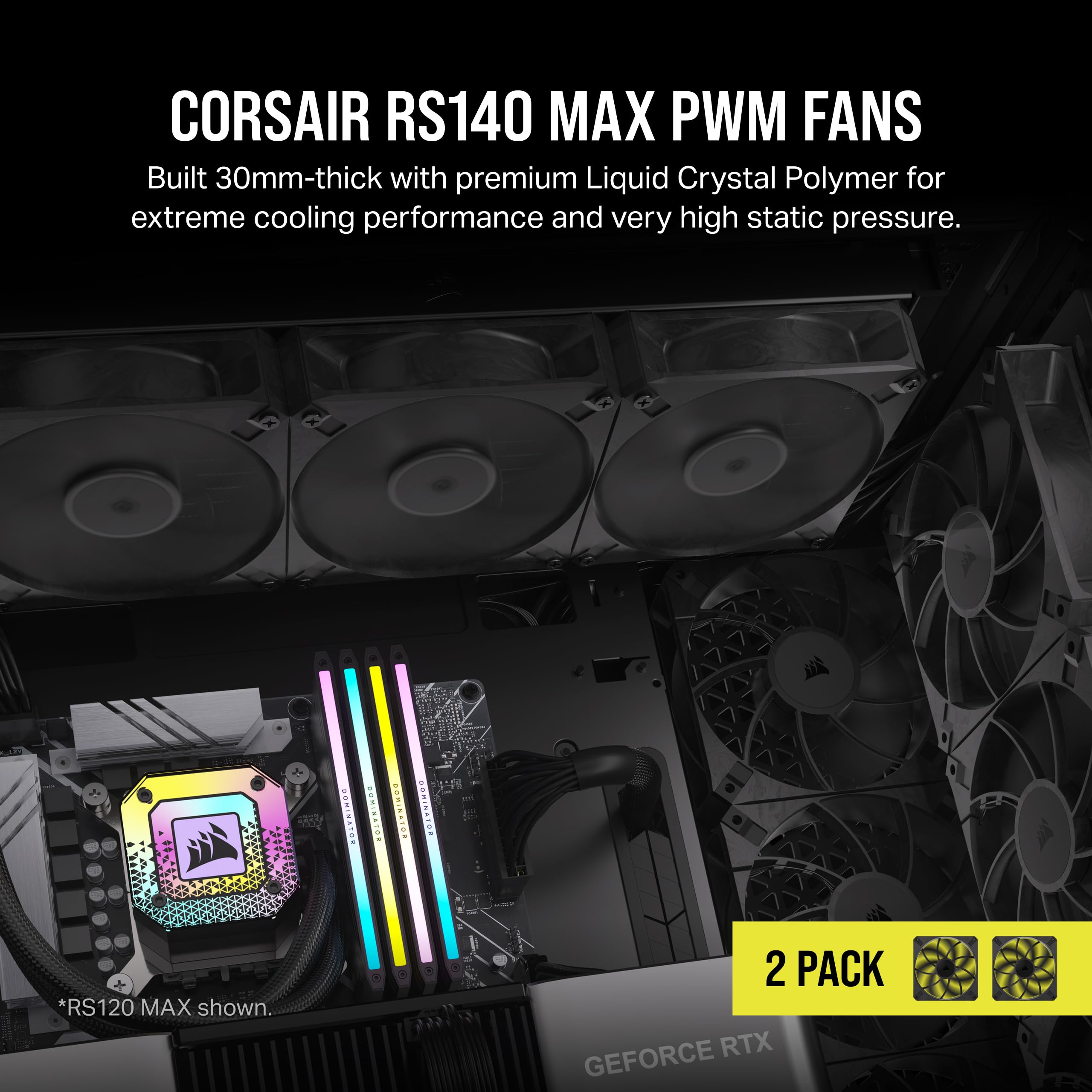 Corsair RS120 MAX 120mm PWM Thick Fans – High Static Pressure – Liquid Crystal Polymer Construction – Triple Pack – Black