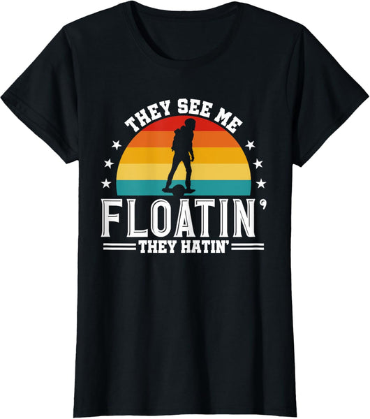 They See Me Floating They Hatin Onewheel Eskate T-Shirt