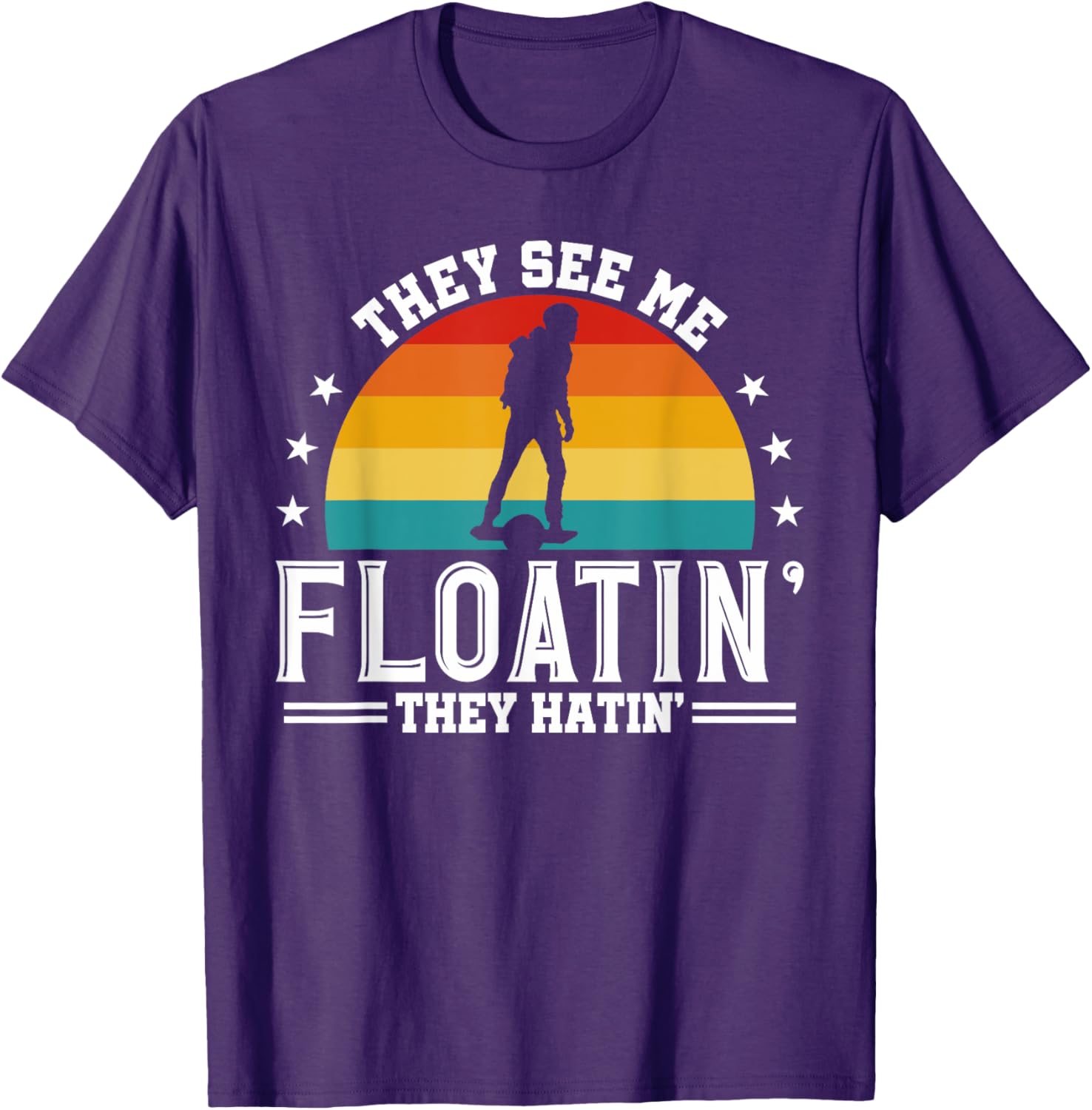 They See Me Floating They Hatin Onewheel Eskate T-Shirt