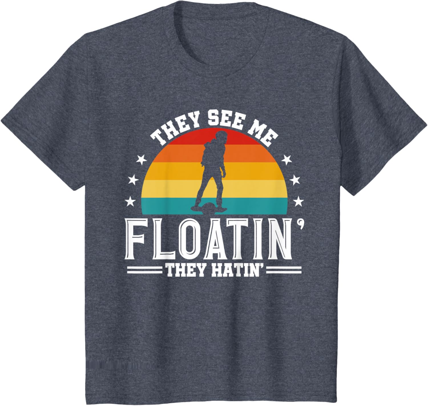 They See Me Floating They Hatin Onewheel Eskate T-Shirt