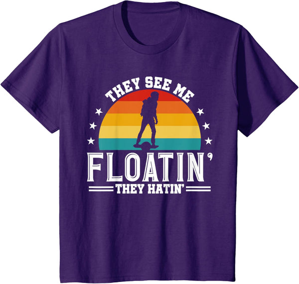 They See Me Floating They Hatin Onewheel Eskate T-Shirt