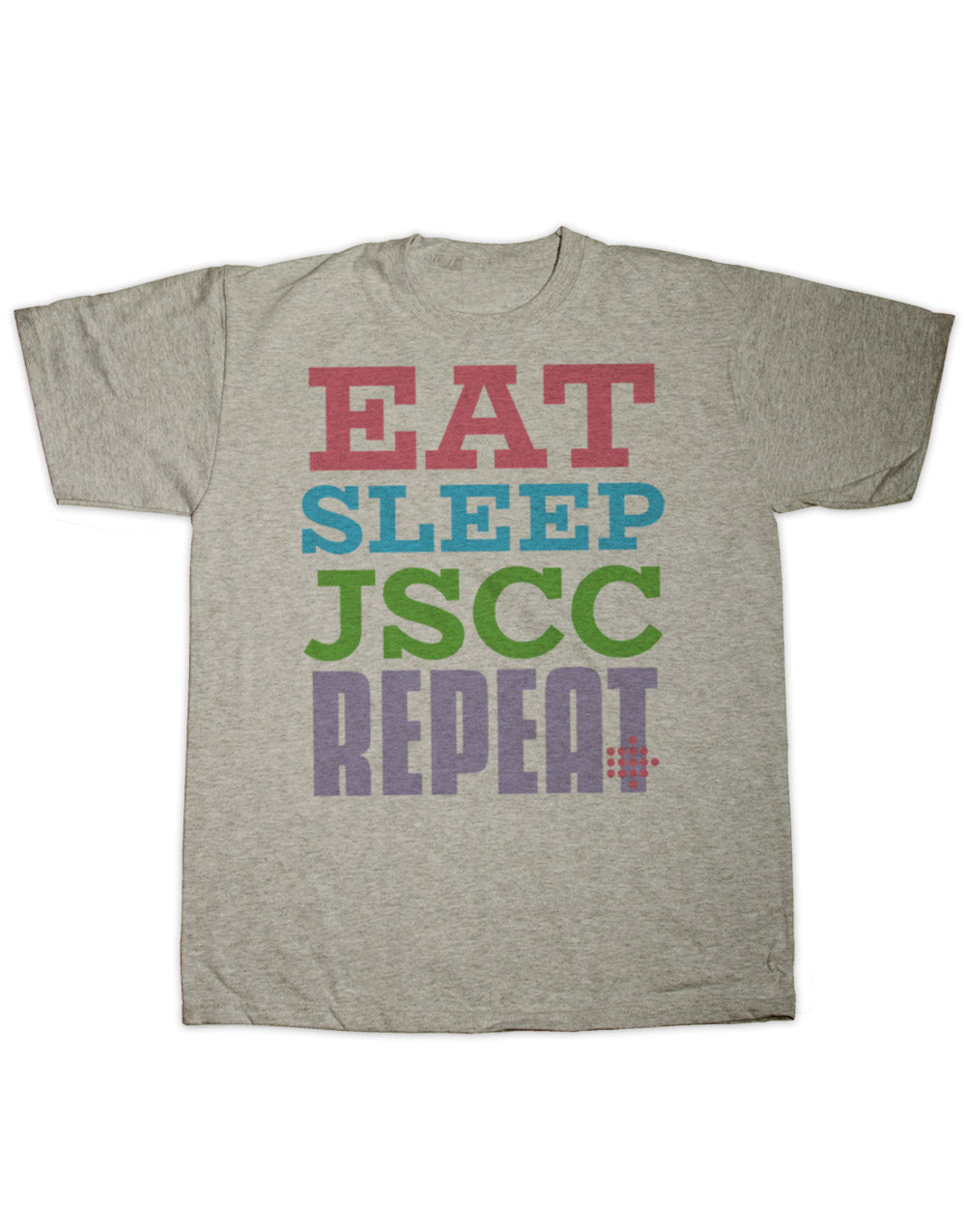 Eat, Sleep JSCC, Repeat Adult T Shirt